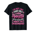 Im Not Like Other I Have Anxiety Mean T-Shirt - Trendy Graphic for Adults - T-Shirt, Sweatshirt, Hoodie