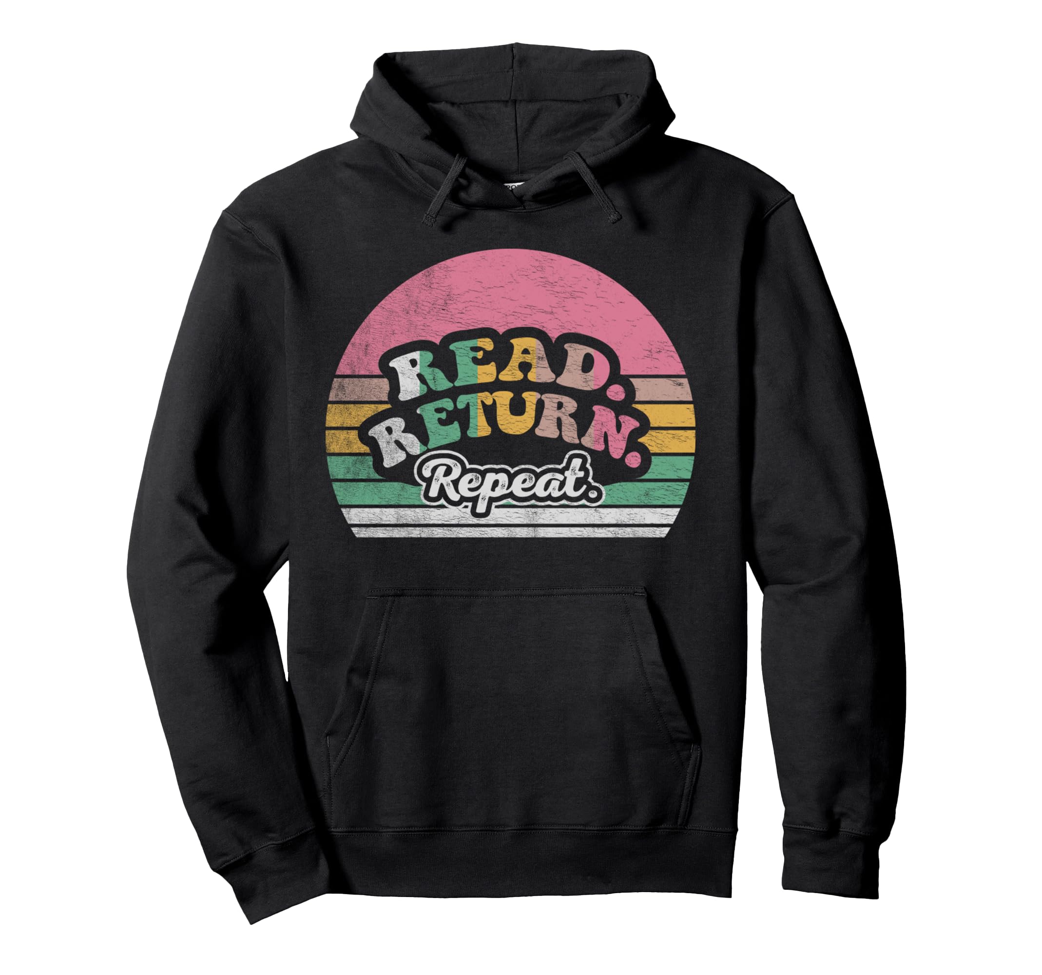 Read Return Repeat Hoodie - Fun Novelty Design Men Women - T-Shirt, Sweatshirt, Hoodie