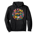 Be Kind To Your Mind Funny Mental Hoodie - Fun Novelty Design Unisex - T-Shirt, Sweatshirt, Hoodie