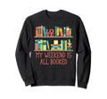 My Weekend Is All Booked Funny Sweatshirt - Unique Graphic for Adults - T-Shirt, Sweatshirt, Hoodie