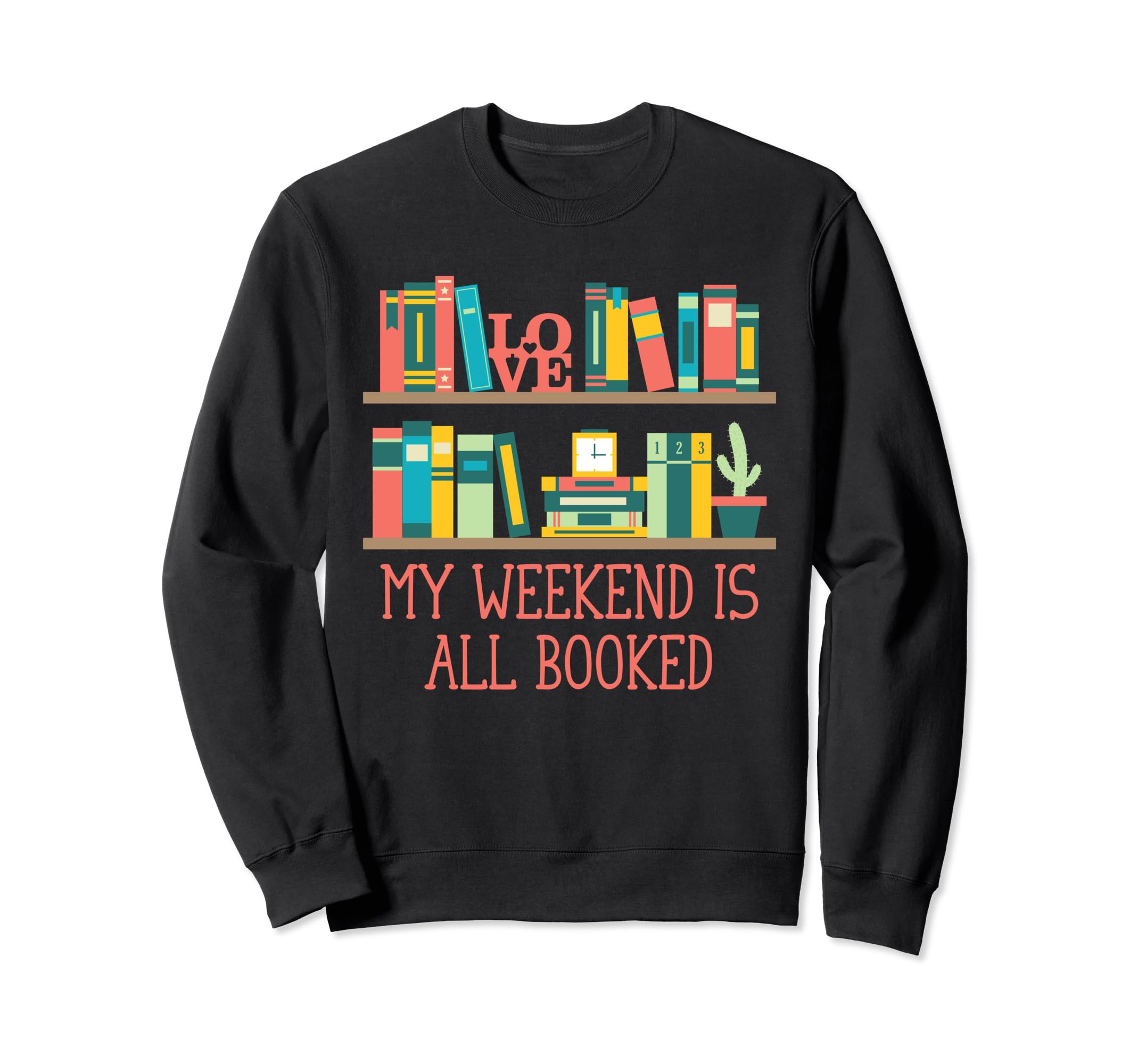My Weekend Is All Booked Funny Sweatshirt - Unique Graphic for Adults - T-Shirt, Sweatshirt, Hoodie