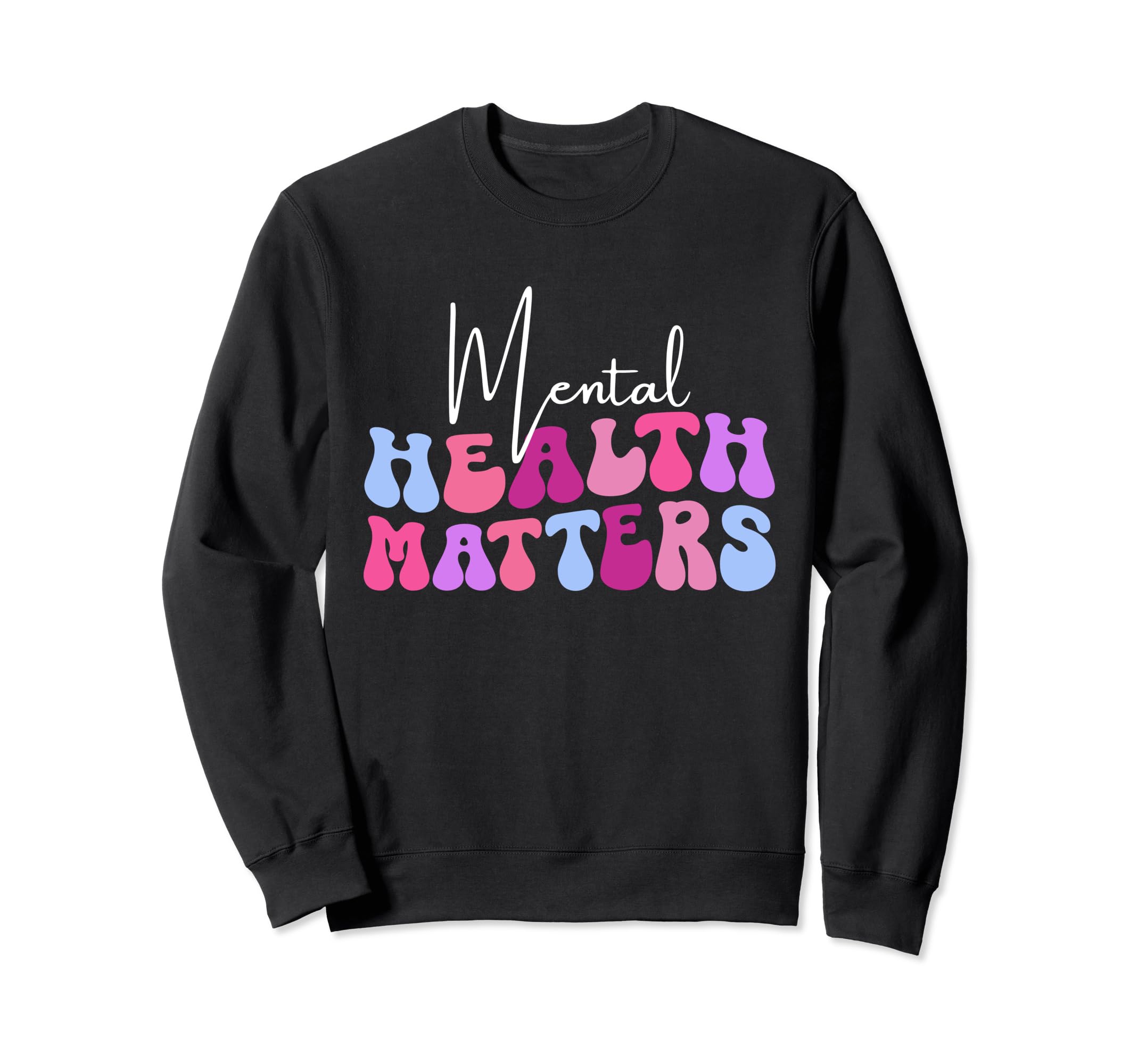 Mental Health Matters Groovy Human Sweatshirt - Novelty Apparel for Adults - T-Shirt, Sweatshirt, Hoodie