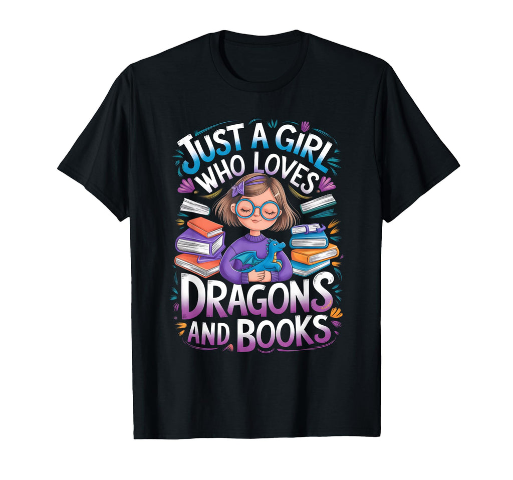 Just Who Loves Dragons And Books T-Shirt - Unique Graphic Men Women - T-Shirt, Sweatshirt, Hoodie