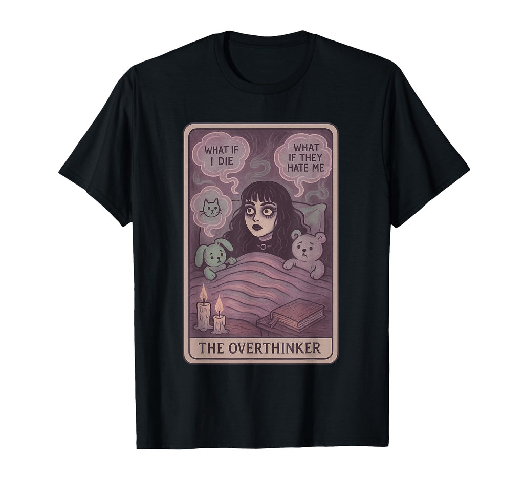 Overthinker Tarot Anxious Sleepless T-Shirt - Streetwear Style Men Women - T-Shirt, Sweatshirt, Hoodie