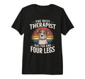 Best Therapist Has Fur And Four Legs T-Shirt - Novelty Apparel Men Women - T-Shirt, Sweatshirt, Hoodie