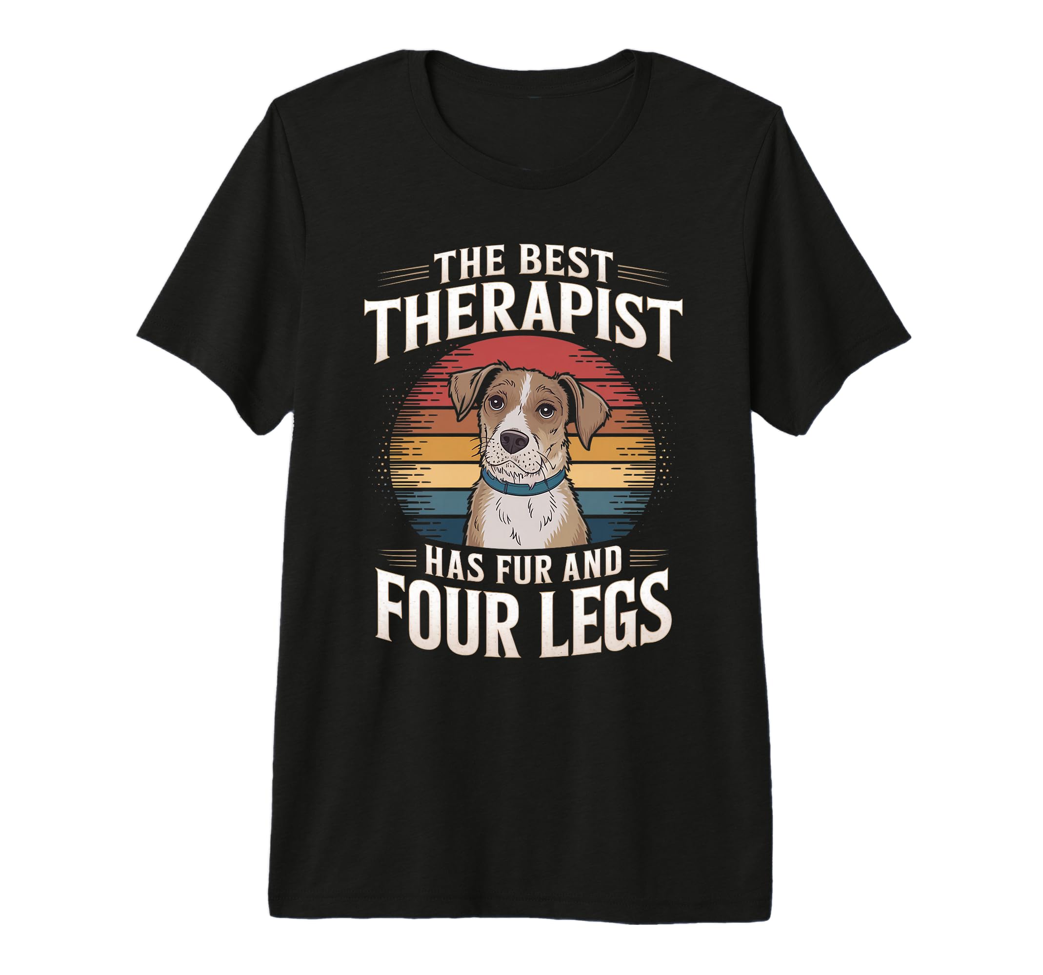 Best Therapist Has Fur And Four Legs T-Shirt - Novelty Apparel Men Women - T-Shirt, Sweatshirt, Hoodie