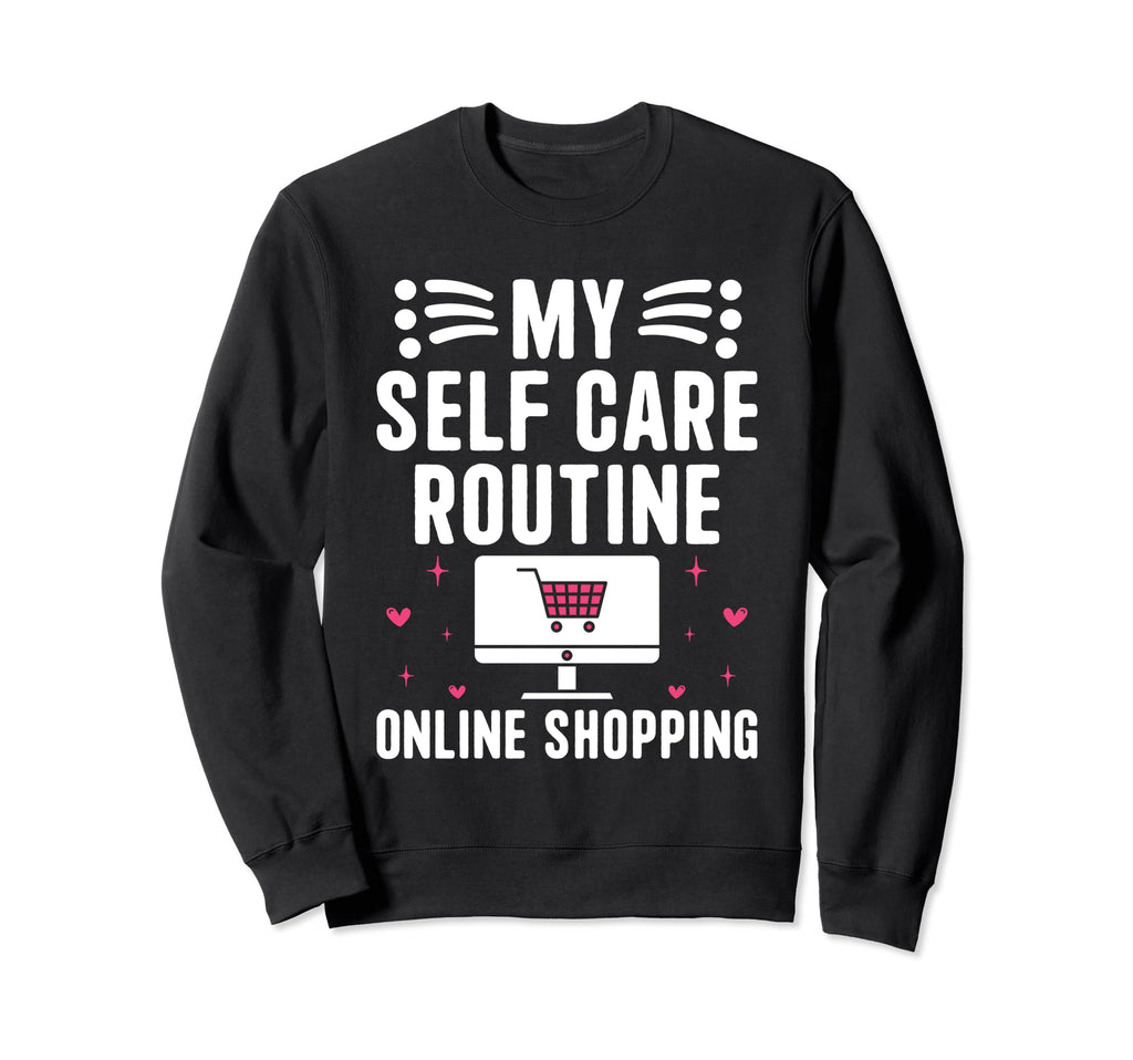 Funny Self Care Love Wellness Sweatshirt - Casual Everyday Wear Men Women - T-Shirt, Sweatshirt, Hoodie
