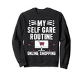 Funny Self Care Love Wellness Sweatshirt - Casual Everyday Wear Men Women - T-Shirt, Sweatshirt, Hoodie