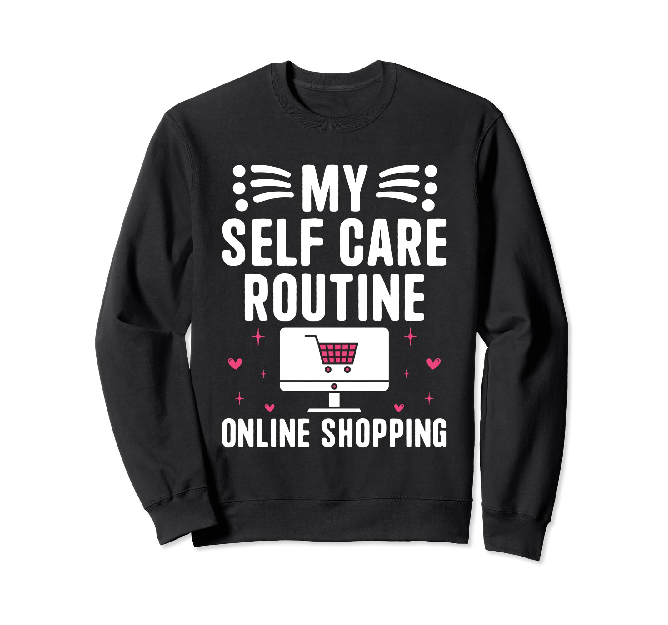 Funny Self Care Love Wellness Sweatshirt - Casual Everyday Wear Men Women - T-Shirt, Sweatshirt, Hoodie