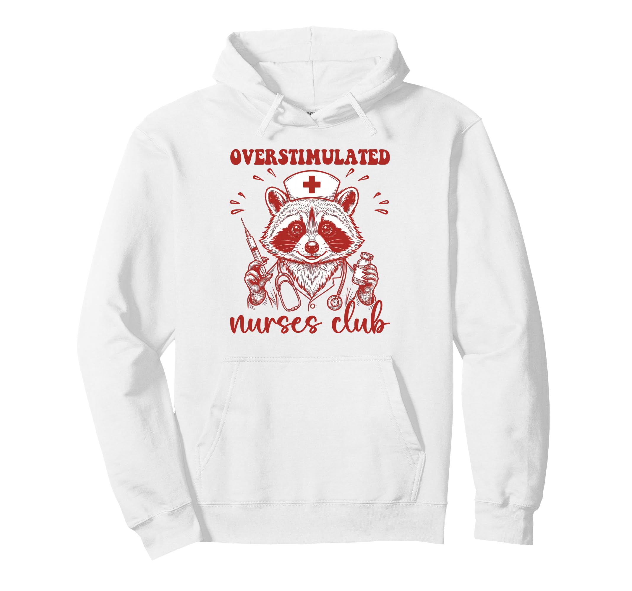 Overstimulated Nurses Club Funny Hoodie - Fun Novelty Design Men Women - T-Shirt, Sweatshirt, Hoodie