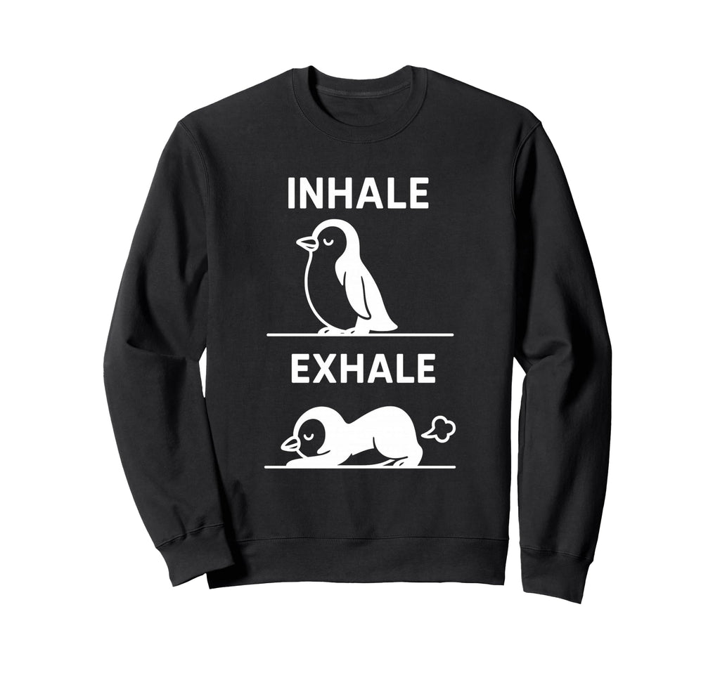 Funny Yoga Inhale Exhale Pooping Sweatshirt - Streetwear Style Unisex - T-Shirt, Sweatshirt, Hoodie