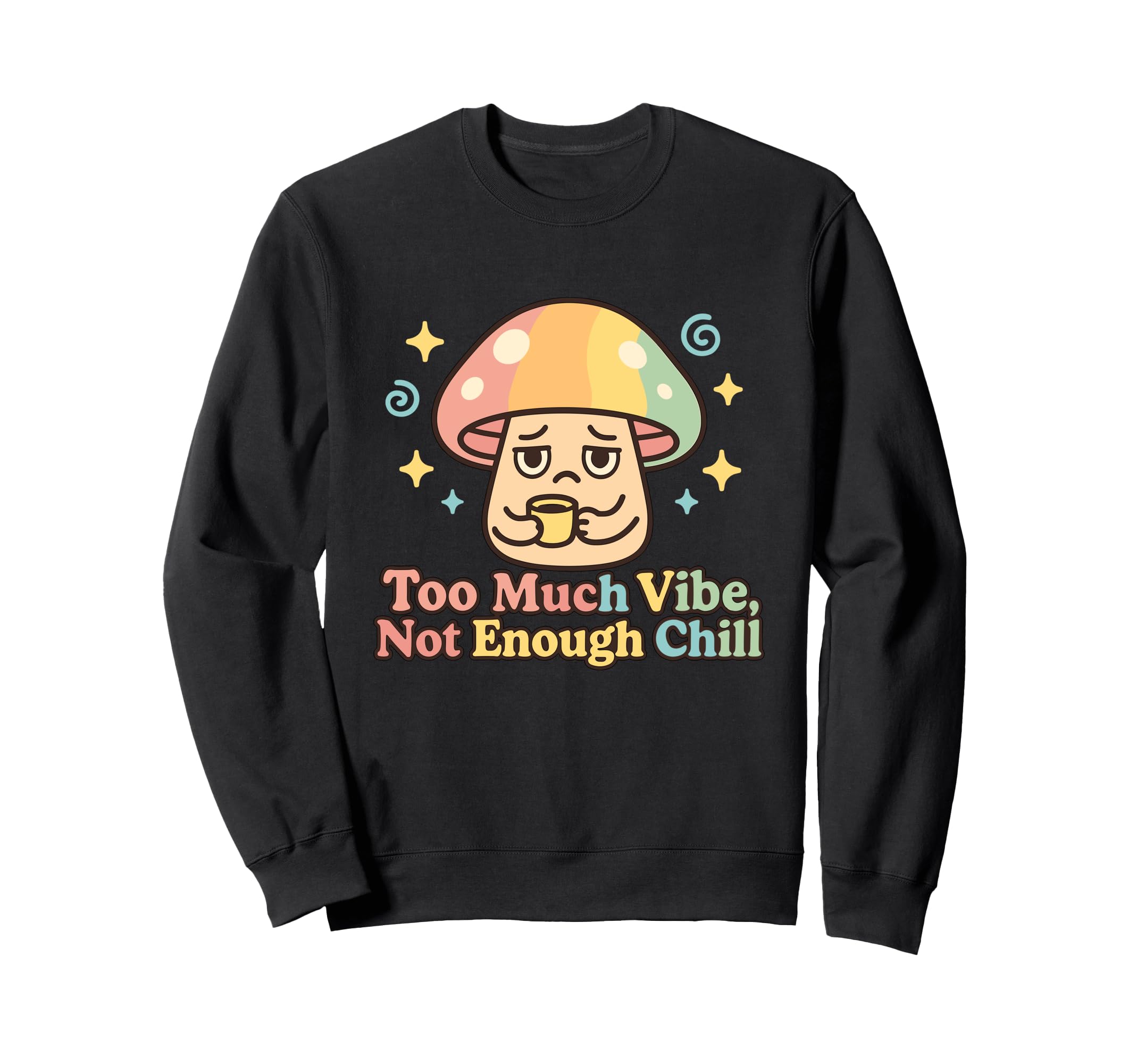 Overstimulated Too Much Vibe Not Sweatshirt - Graphic Print for Adults - T-Shirt, Sweatshirt, Hoodie