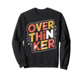 Overthinker Bold Lettering Light Sweatshirt - Minimalist Print for Adults - T-Shirt, Sweatshirt, Hoodie
