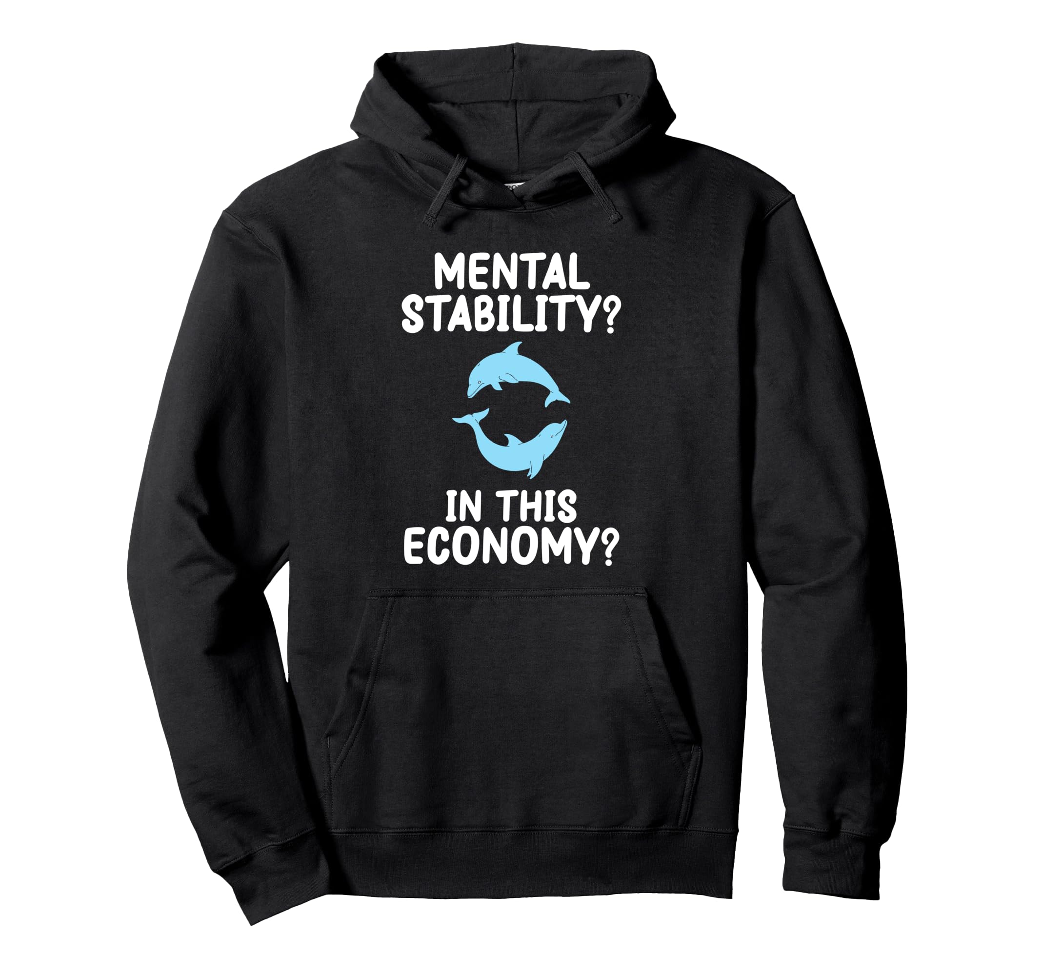 Mental Stability This Economy Funny Mental Hoodie - Graphic Print Unisex - T-Shirt, Sweatshirt, Hoodie