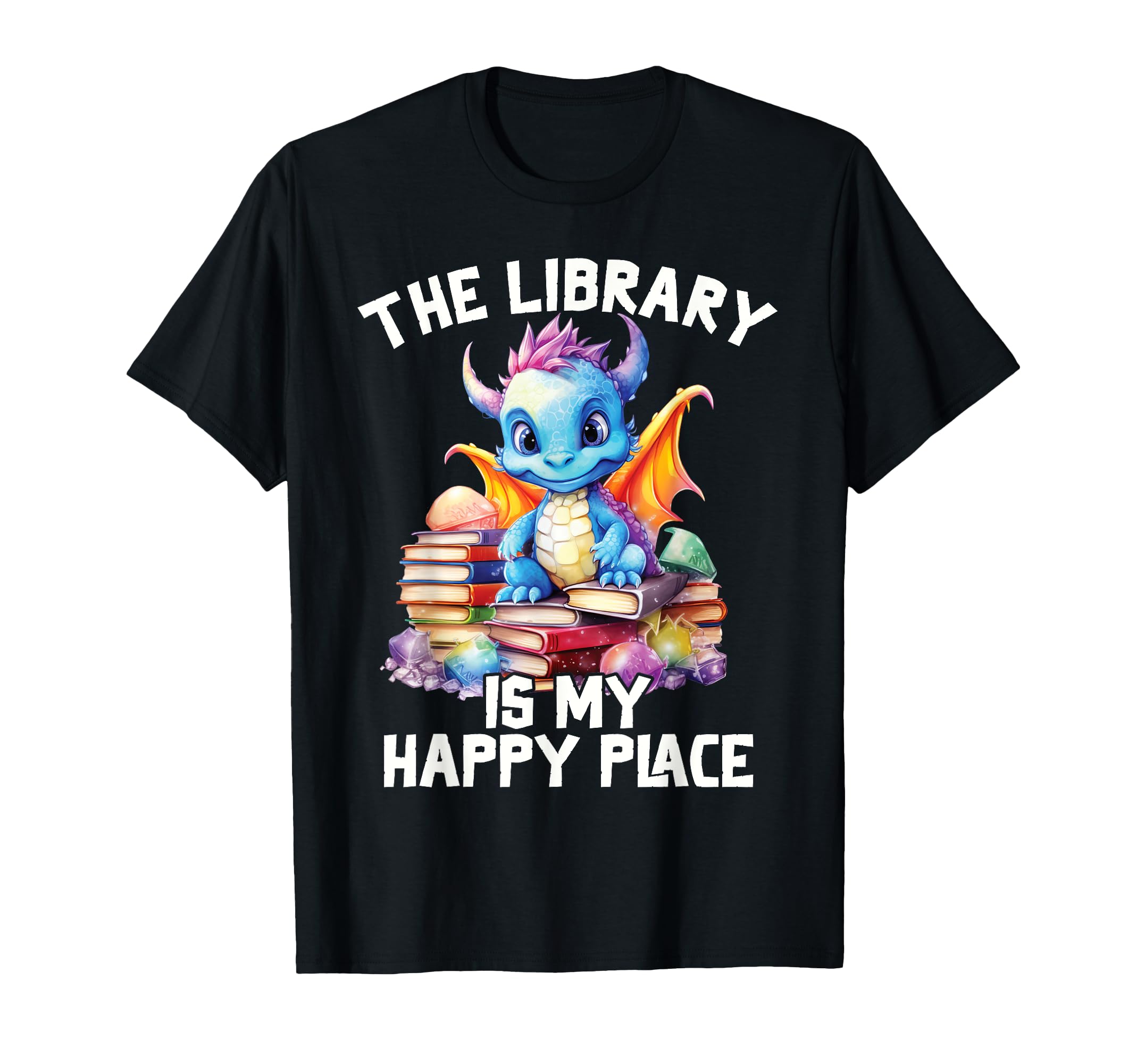 Library Is My Happy Place Dragon T-Shirt - Casual Everyday Wear Men Women - T-Shirt, Sweatshirt, Hoodie