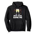 New Year Same Me Self Love Positive Hoodie - Fun Novelty Design Men Women - T-Shirt, Sweatshirt, Hoodie