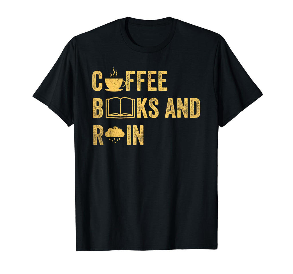 Coffee Books And Rain Coffee Book Lover T-Shirt - Fun Novelty Design Unisex - T-Shirt, Sweatshirt, Hoodie