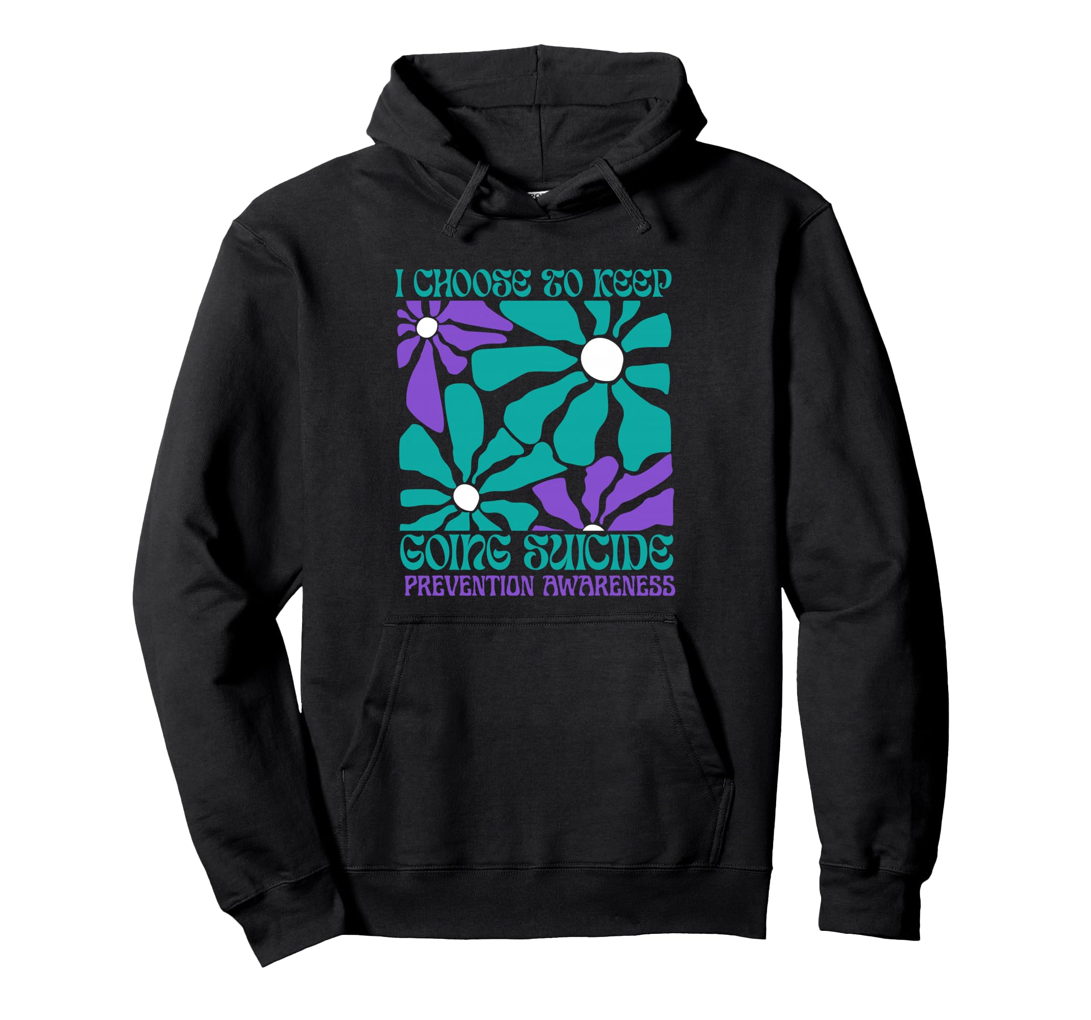 Choose To Keep Going Suicide Hoodie - Custom Art Print for Adults - T-Shirt, Sweatshirt, Hoodie