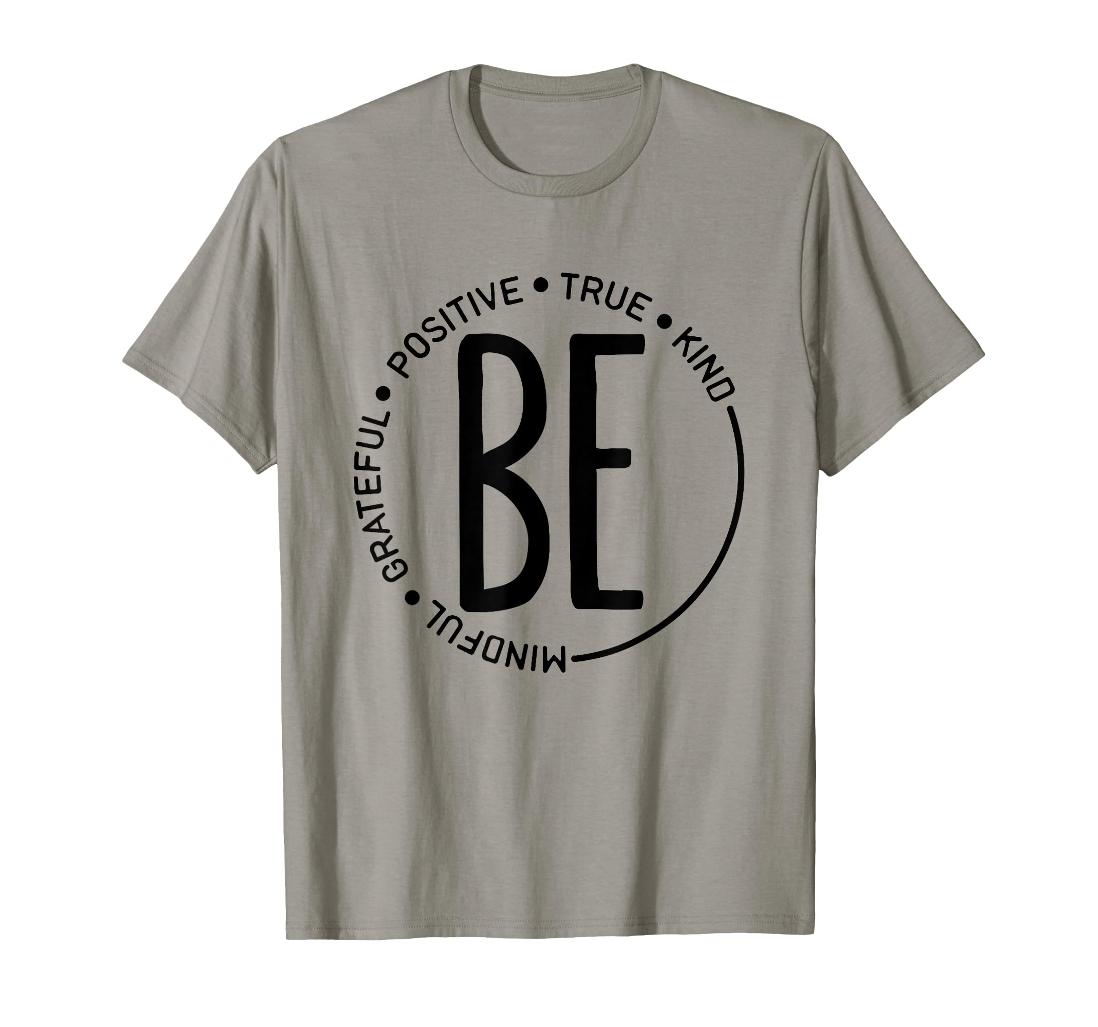 Be Mindful Grateful Positive True T-Shirt - Aesthetic Graphic Men Women - T-Shirt, Sweatshirt, Hoodie