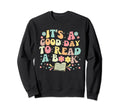 Its Good Day To Read Book Bookworm Sweatshirt - Custom Art Print Men Women - T-Shirt, Sweatshirt, Hoodie
