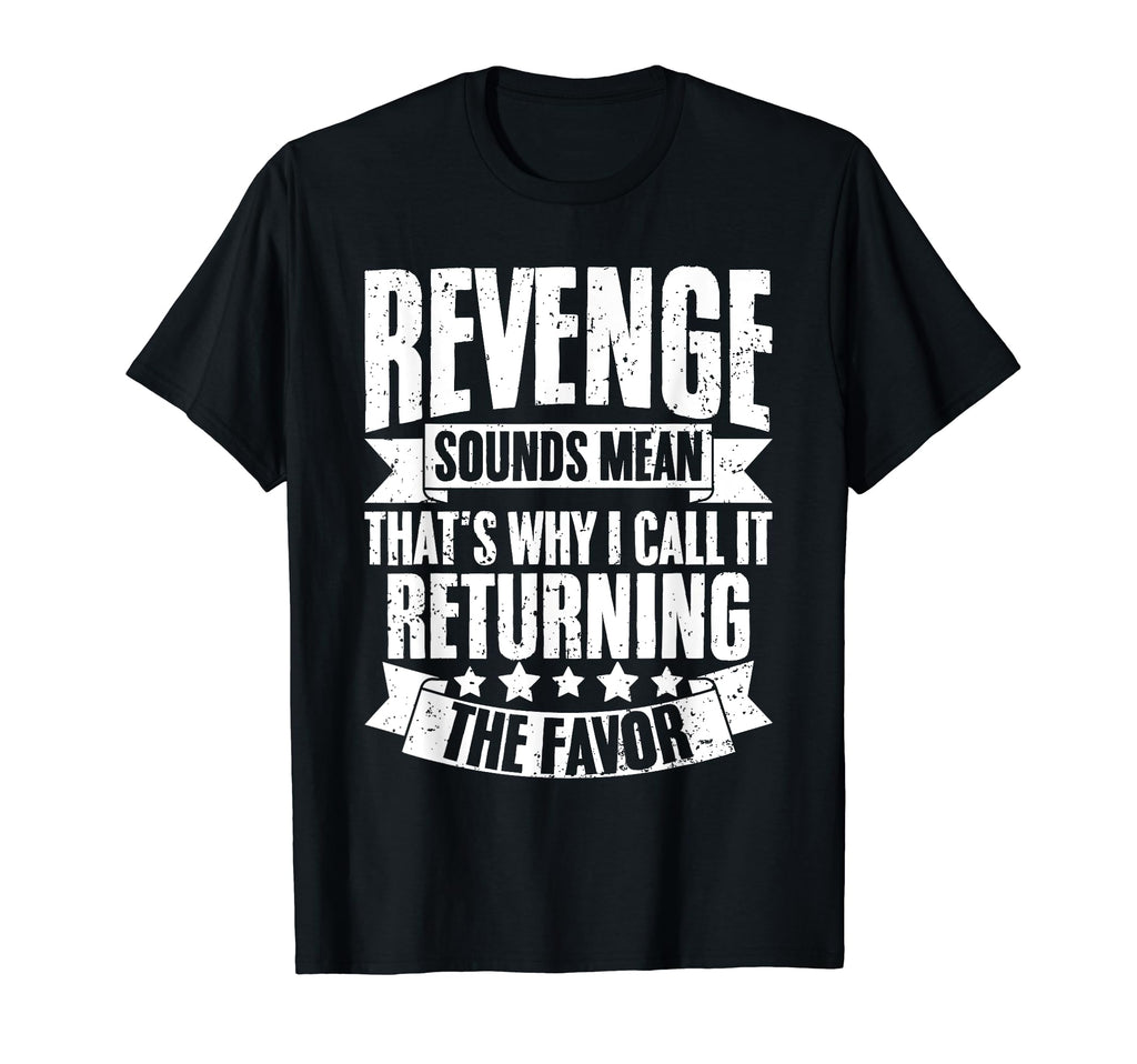 Funny Revenge Sounds Mean Socially T-Shirt - Custom Art Print Unisex - T-Shirt, Sweatshirt, Hoodie