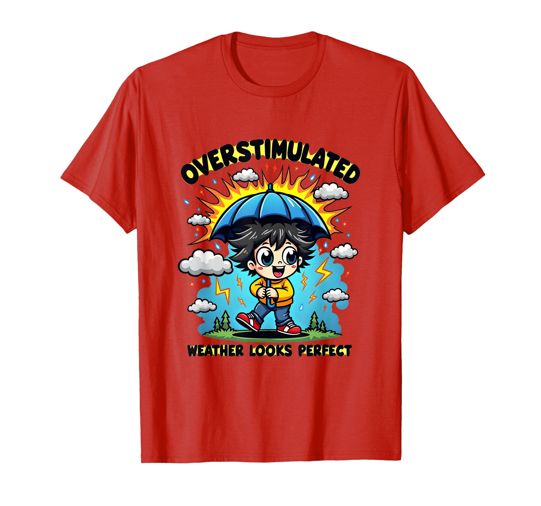 Overstimulated Weather Looks T-Shirt - Unique Graphic Unisex - T-Shirt, Sweatshirt, Hoodie