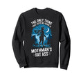 Only Thing That Keeps Me Going Is Sweatshirt - Custom Art Print Unisex - T-Shirt, Sweatshirt, Hoodie