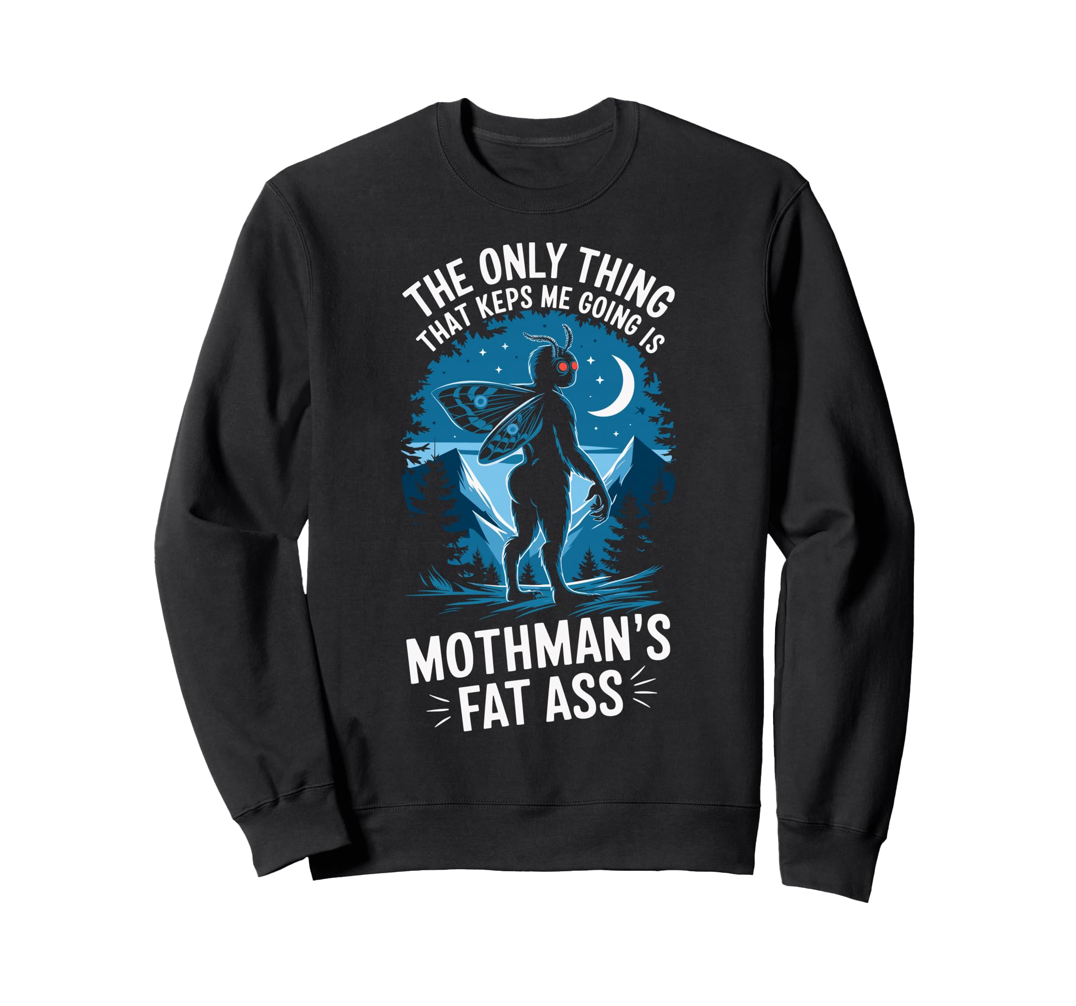 Only Thing That Keeps Me Going Is Sweatshirt - Custom Art Print Unisex - T-Shirt, Sweatshirt, Hoodie