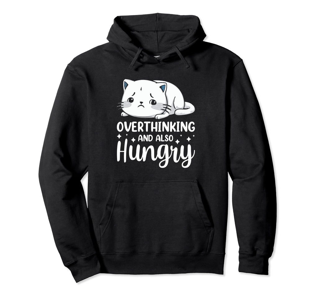 Hungry Overthinker Food Anxiety Hoodie - Fun Novelty Design Men Women - T-Shirt, Sweatshirt, Hoodie