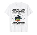 Literature Teacher School Teacher T-Shirt - Novelty Apparel for Adults - T-Shirt, Sweatshirt, Hoodie