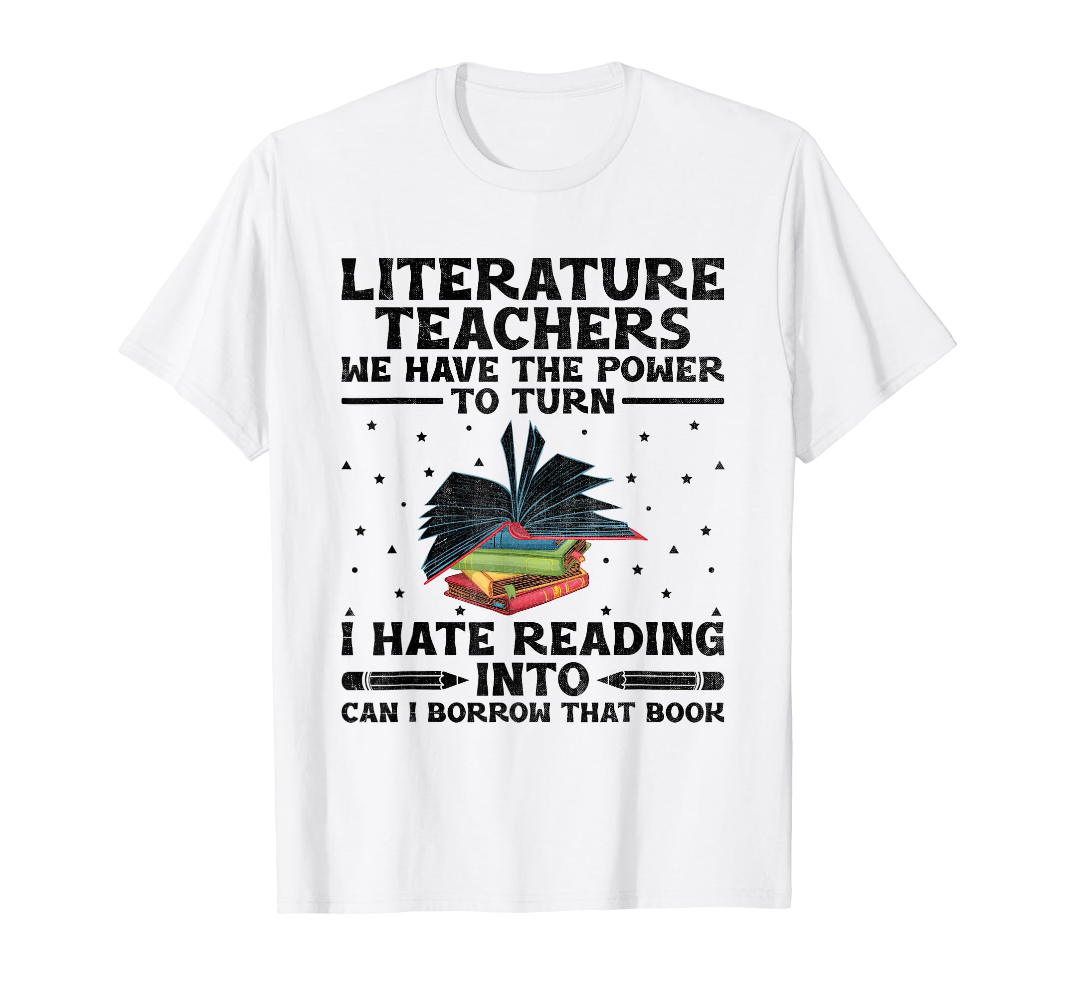 Literature Teacher School Teacher T-Shirt - Novelty Apparel for Adults - T-Shirt, Sweatshirt, Hoodie