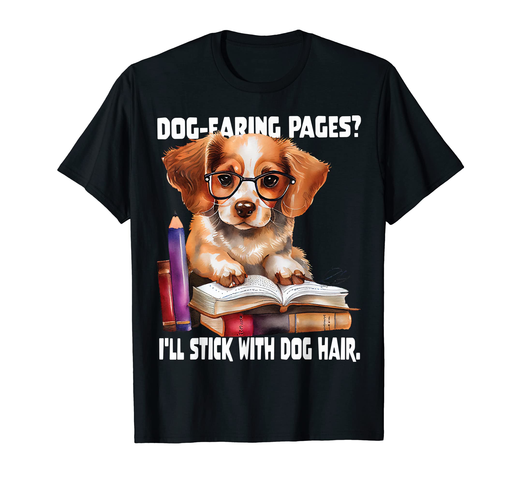 Dogearing Pages Doghair Book Dog T-Shirt - Unique Graphic for Adults - T-Shirt, Sweatshirt, Hoodie