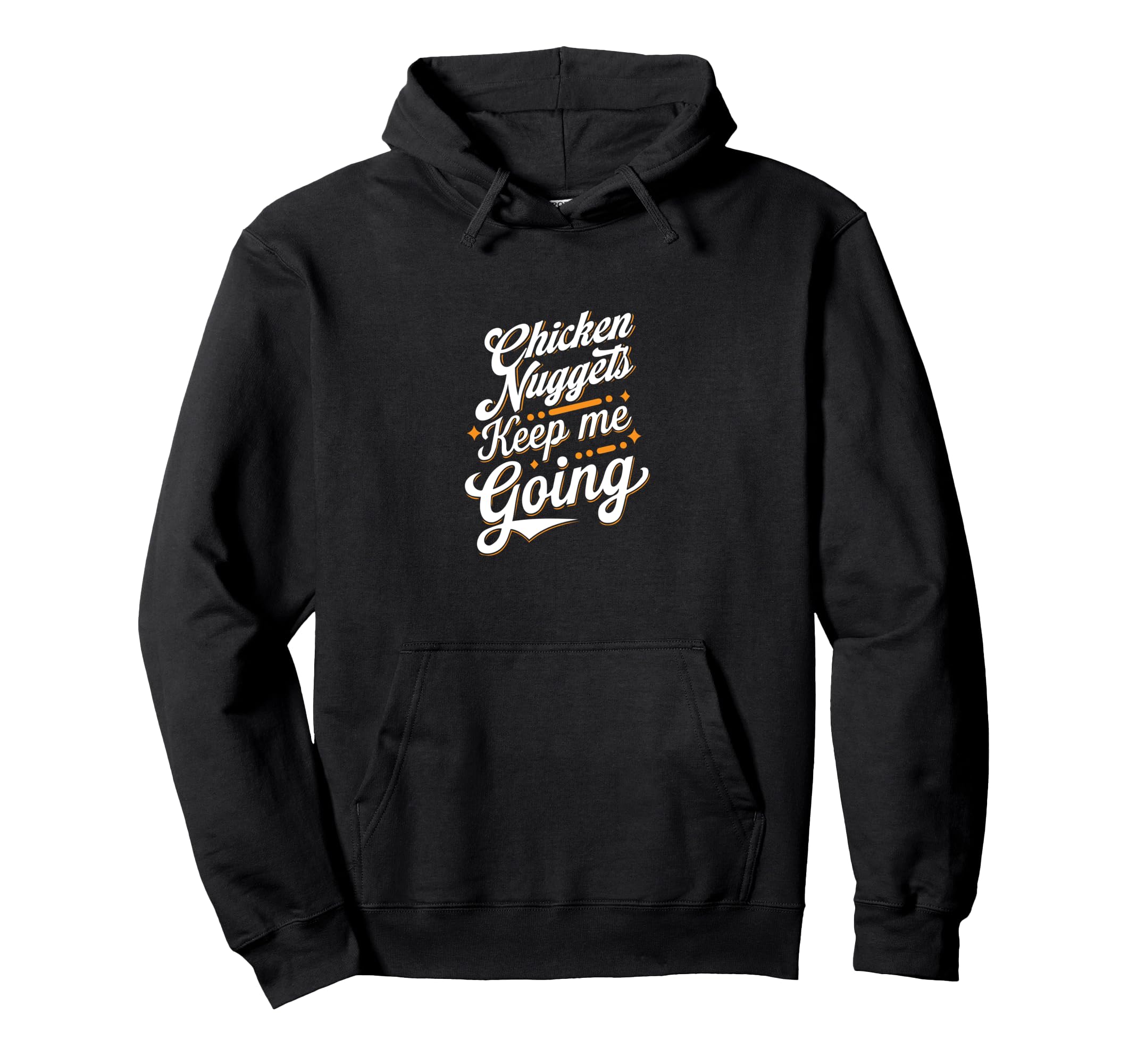 Chicken Nuggets Keep Me Going Funny Hoodie - Minimalist Print for Adults - T-Shirt, Sweatshirt, Hoodie