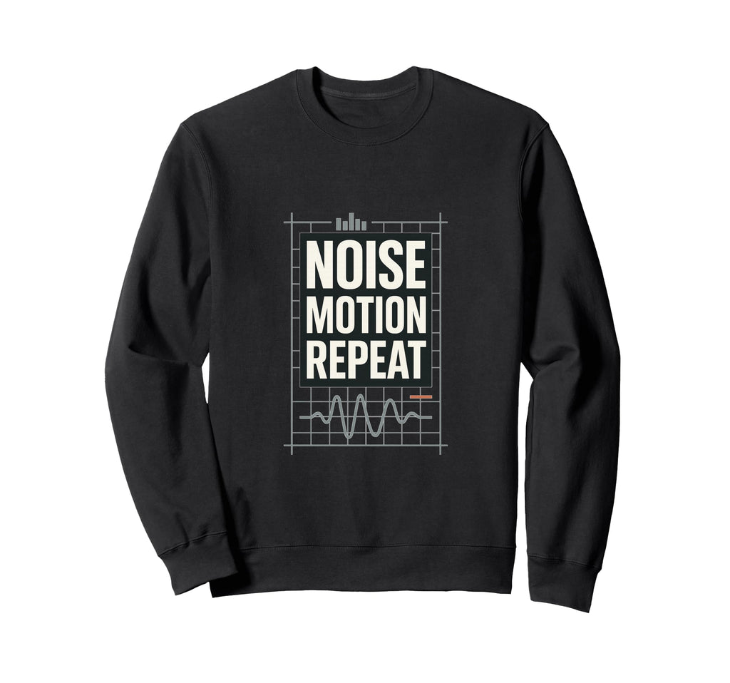 Noise Motion Repeat Sweatshirt - Fun Novelty Design Unisex - T-Shirt, Sweatshirt, Hoodie