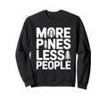 More Pines Less People Introvert Solo Sweatshirt - Custom Art Print Unisex - T-Shirt, Sweatshirt, Hoodie