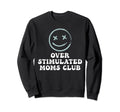 Overstimulated Moms Club Groovy Funny Sweatshirt - Minimalist Print Unisex - T-Shirt, Sweatshirt, Hoodie