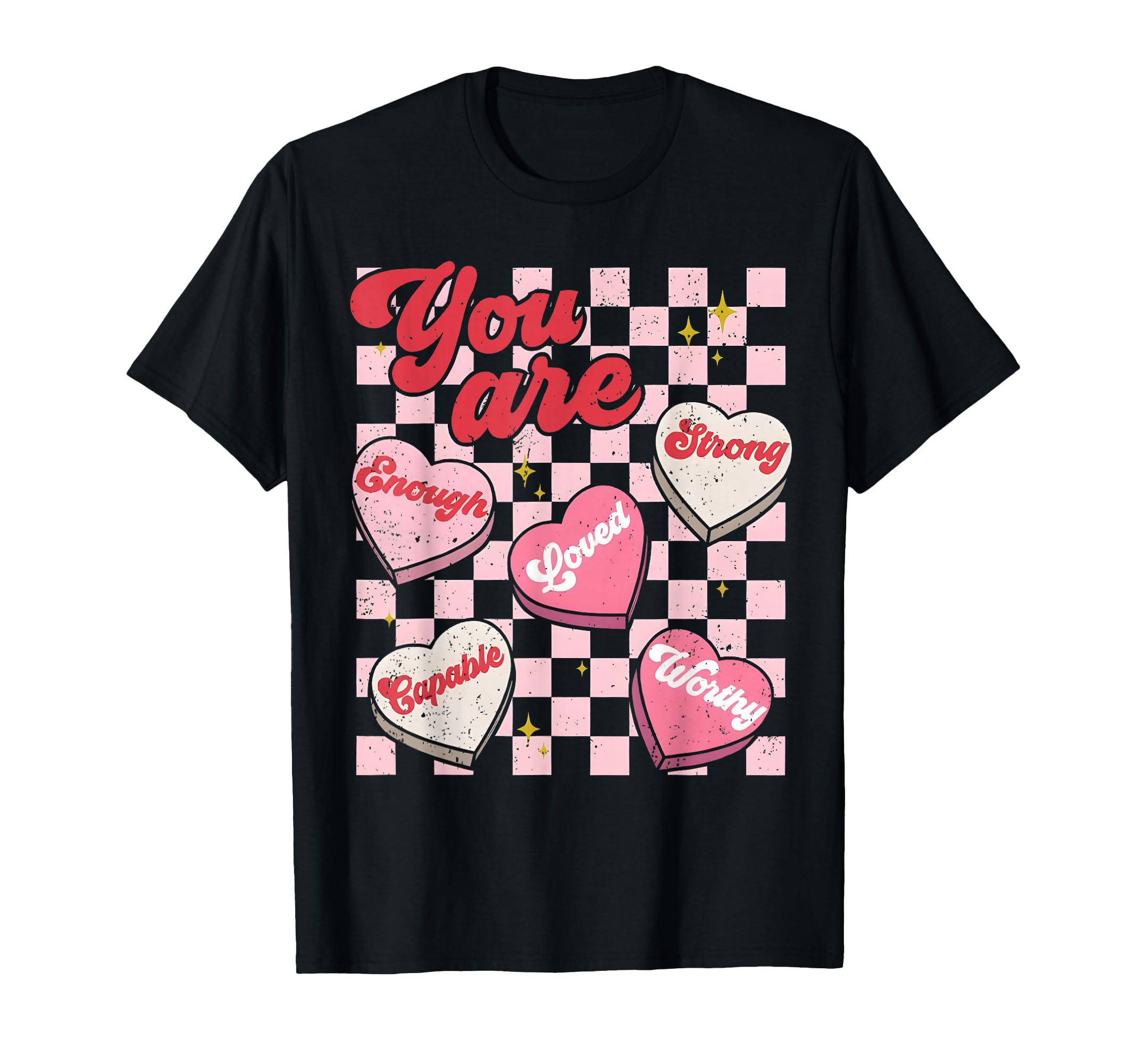 You Are Enough Teacher Valentine Candy T-Shirt - Graphic Print Men Women - T-Shirt, Sweatshirt, Hoodie