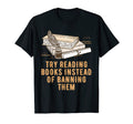 Reading Books Instead Banning Them T-Shirt - Novelty Apparel Men Women - T-Shirt, Sweatshirt, Hoodie