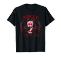 Single Babes Cocktail Club More Self Love T-Shirt - Graphic Print Unisex - T-Shirt, Sweatshirt, Hoodie