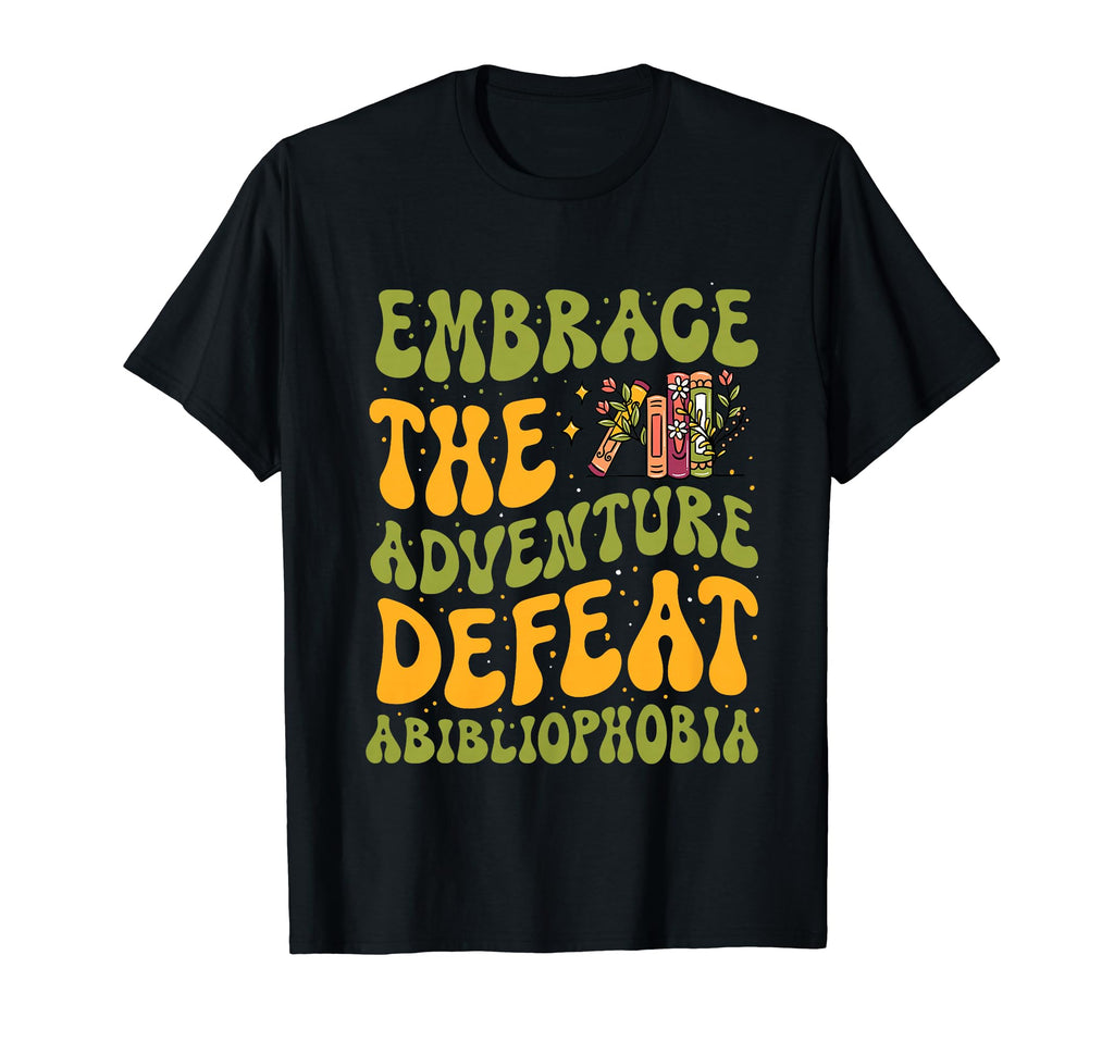 Literature Abibliophobia Reading Book Lover T-Shirt - Trendy Graphic Unisex - T-Shirt, Sweatshirt, Hoodie
