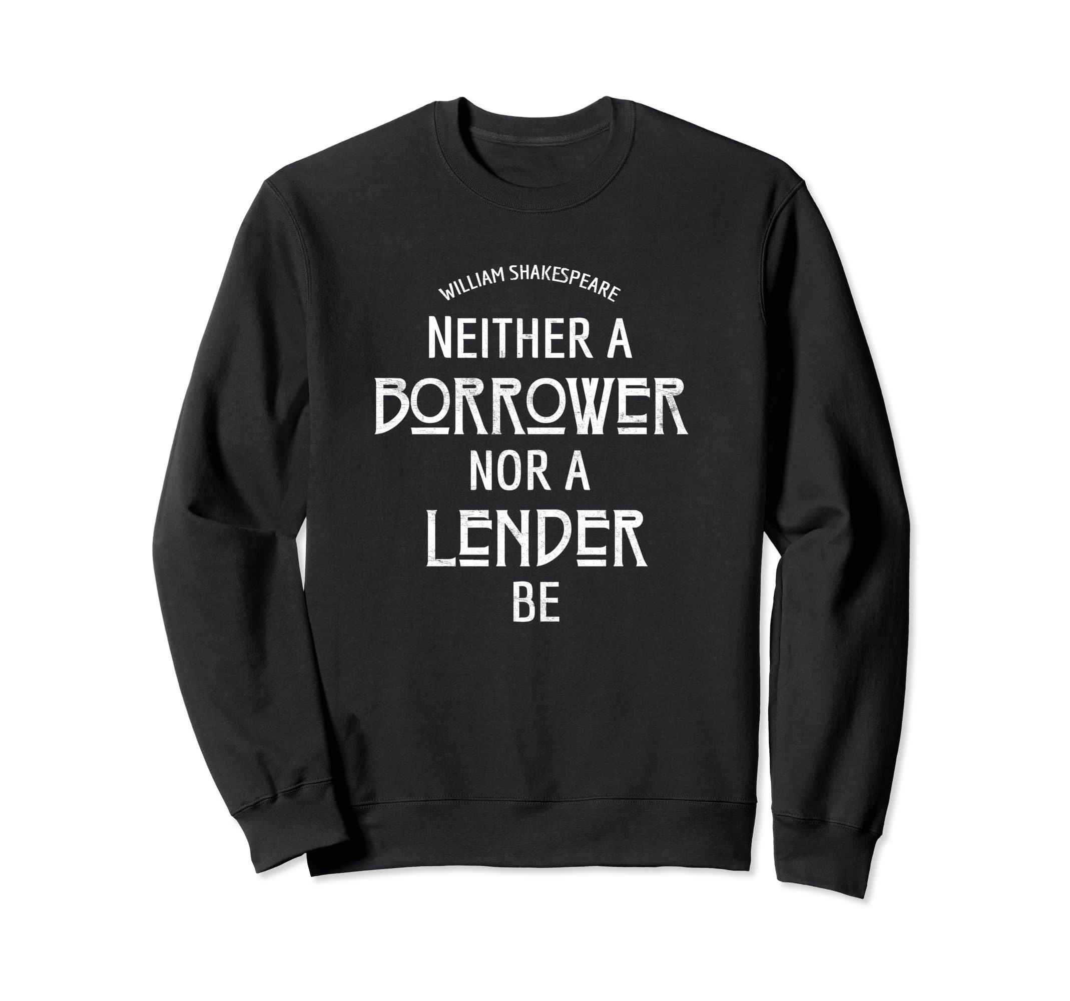 Fun William Shakespeare Quotes Sweatshirt - Fun Novelty Design Unisex - T-Shirt, Sweatshirt, Hoodie