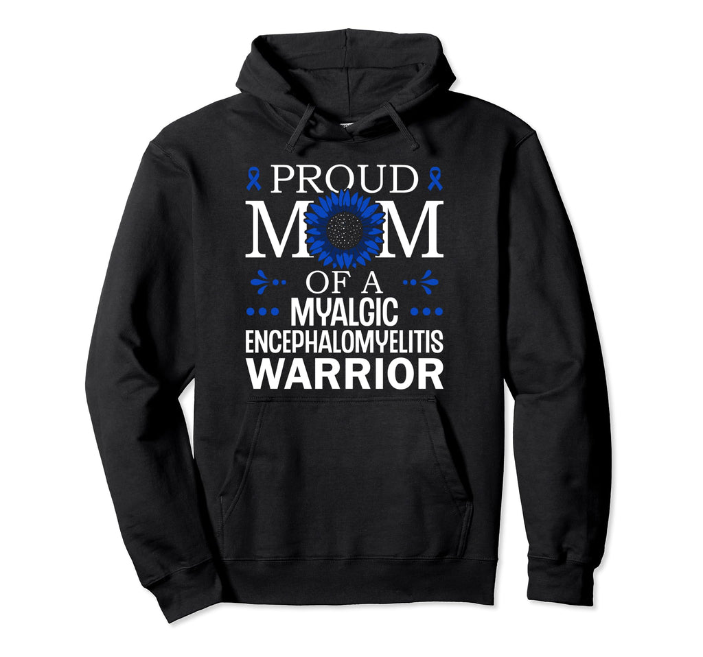 Proud Mama Myalgic Encephalomyelitis Hoodie - Trendy Graphic for Adults - T-Shirt, Sweatshirt, Hoodie