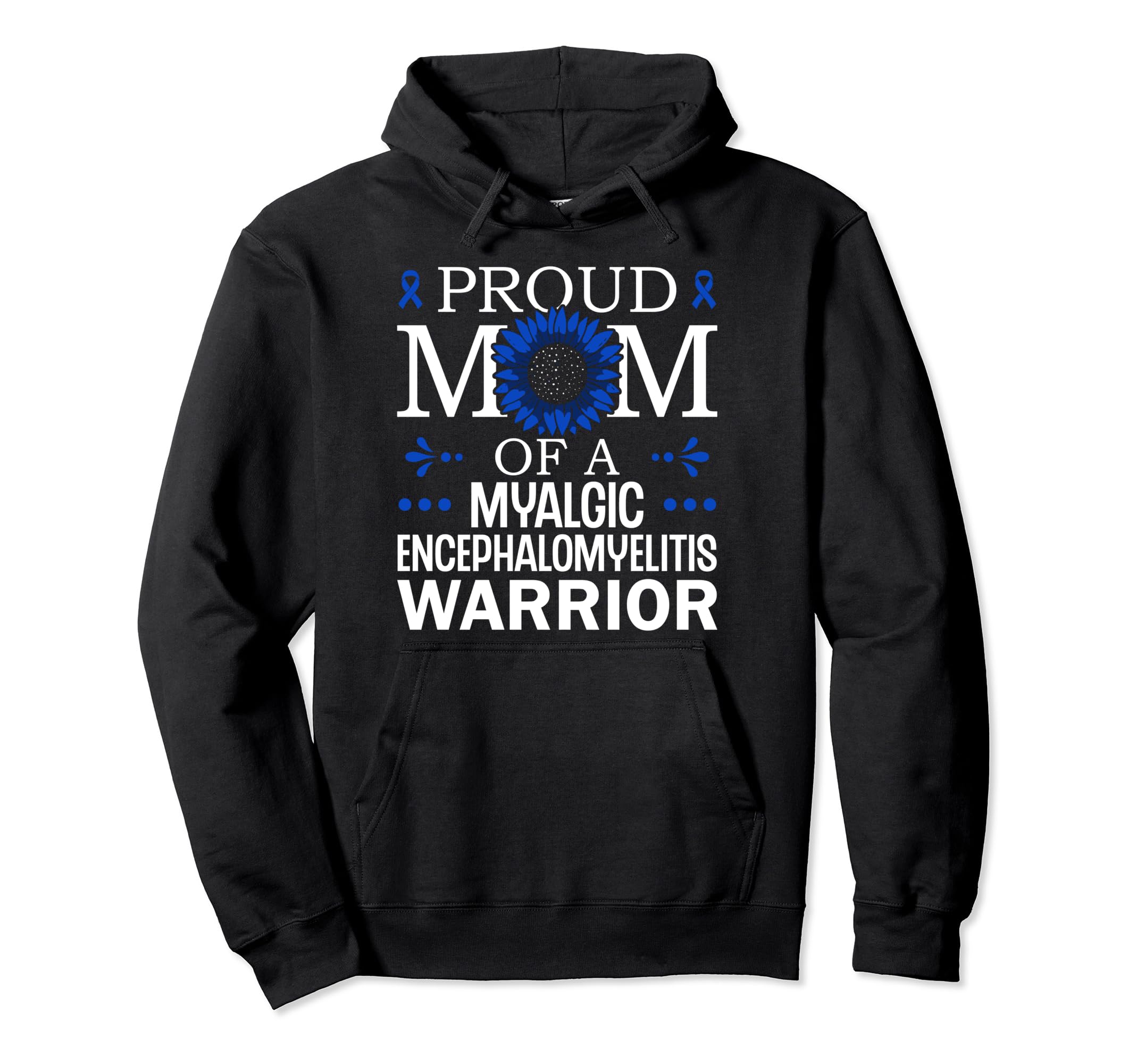 Proud Mama Myalgic Encephalomyelitis Hoodie - Trendy Graphic for Adults - T-Shirt, Sweatshirt, Hoodie