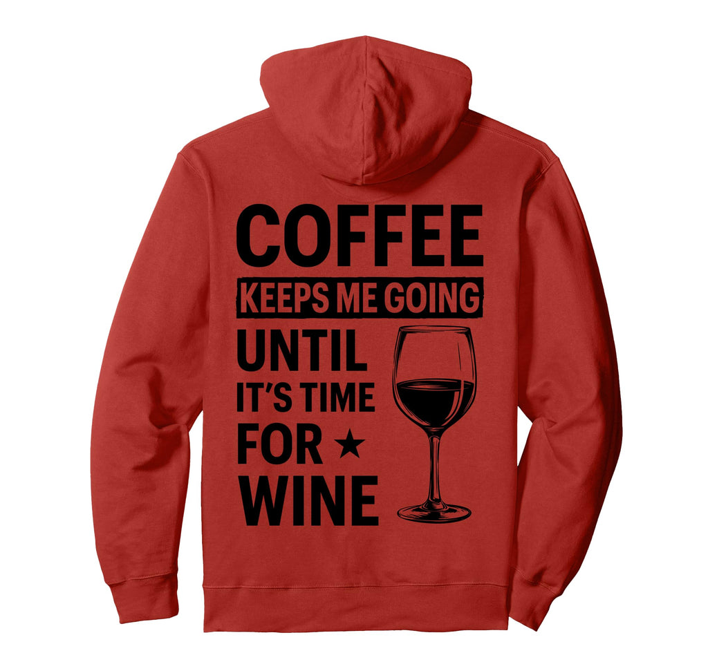 Coffee Keeps Me Going Until Its Time Hoodie - Aesthetic Graphic Men Women - T-Shirt, Sweatshirt, Hoodie