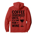 Coffee Keeps Me Going Until Its Time Hoodie - Aesthetic Graphic Men Women - T-Shirt, Sweatshirt, Hoodie