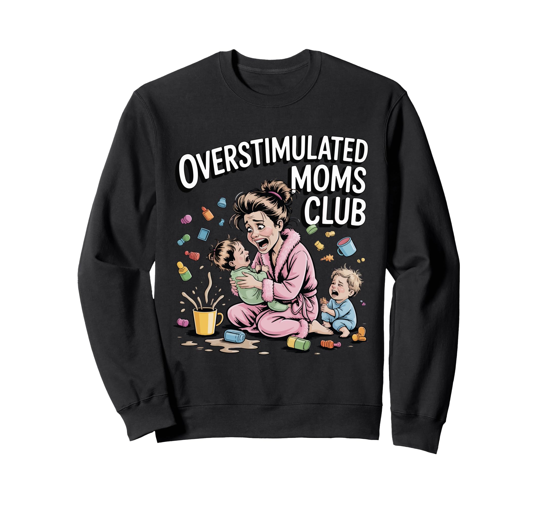 Overstimulated Moms Club Funny Sweatshirt - Minimalist Print for Adults - T-Shirt, Sweatshirt, Hoodie