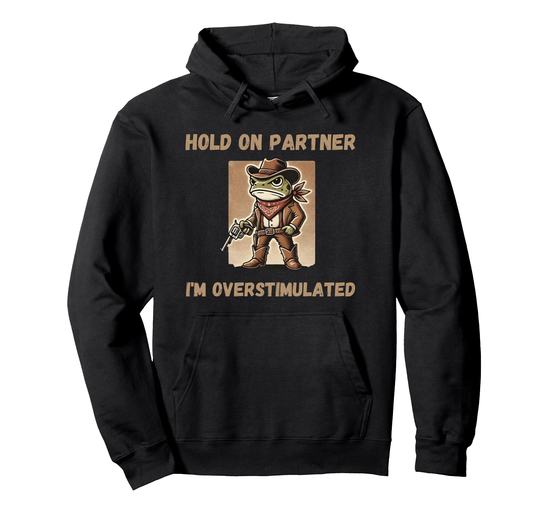 Hold Partner Im Overstimulated Funny Hoodie - Custom Art Print Unisex - T-Shirt, Sweatshirt, Hoodie