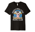 Overstimulated Moms Club Mom Depression T-Shirt - Aesthetic Graphic Unisex - T-Shirt, Sweatshirt, Hoodie