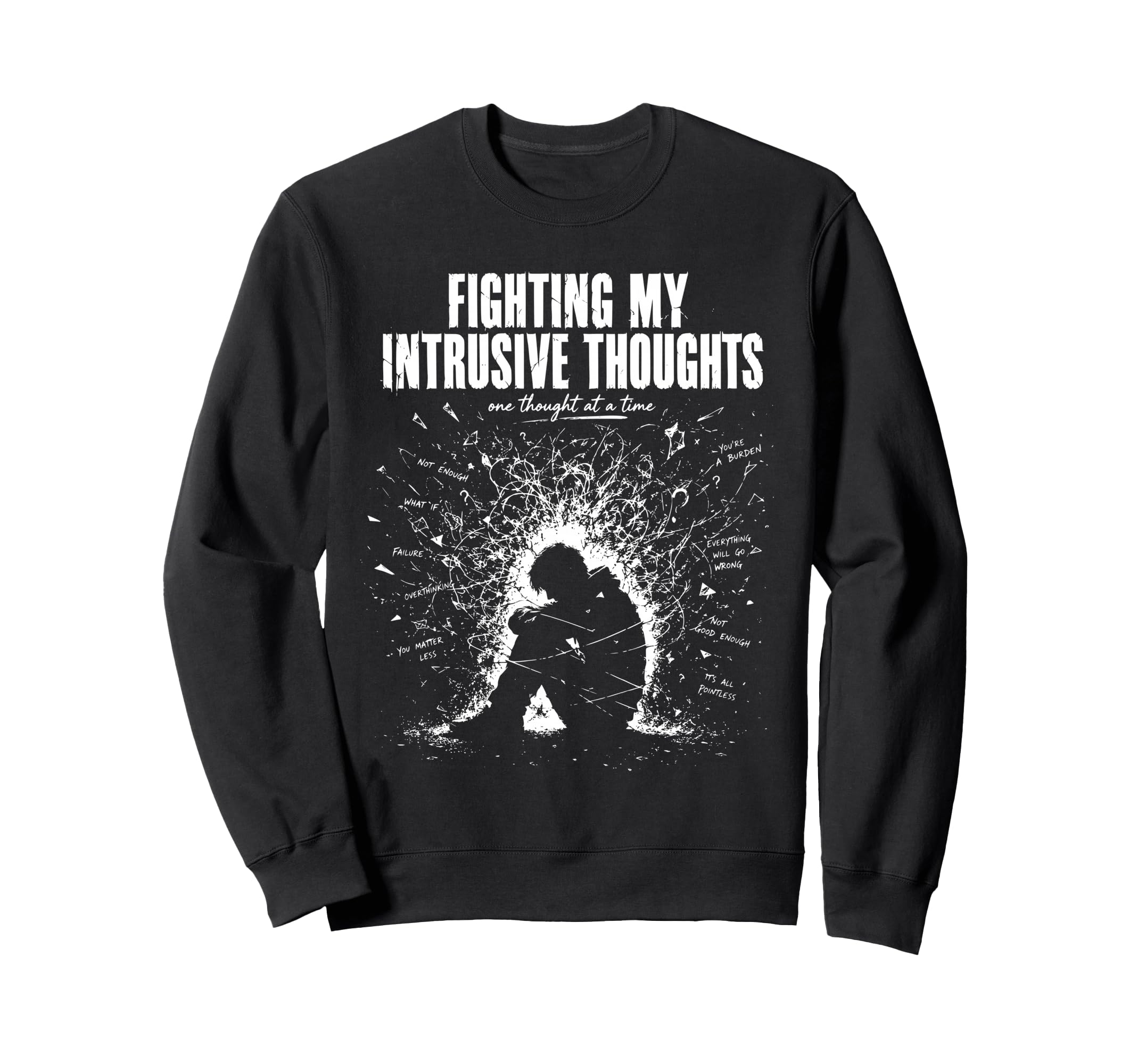 Fighting My Intrusive Thoughts Sweatshirt - Unique Graphic for Adults - T-Shirt, Sweatshirt, Hoodie