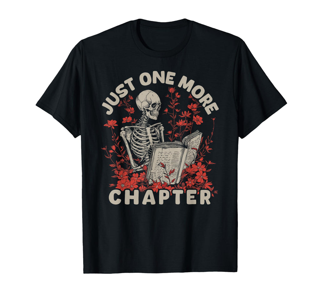 Just One More Chapter Skeleton T-Shirt - Minimalist Print Men Women - T-Shirt, Sweatshirt, Hoodie